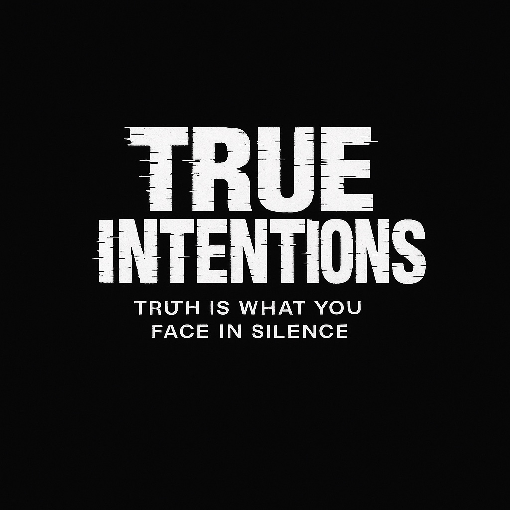 Black and white True Intentions brand artwork reading Truth Is What You Face in Silence
